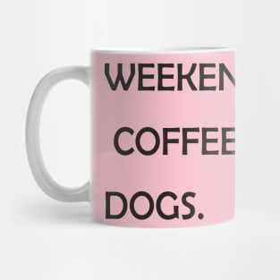 WEEKENDS. COFFEE. DOGS.  Dog Mom Shirt  Dog Mom  Dog Lover Shirt  Dog Person Shirt  Dog Lover  Dog Shirts for Women Mug